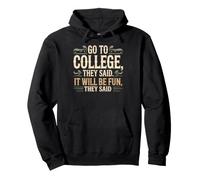 Go to College, They Said. It Will Be Fun, They Said Sweat à Capuche