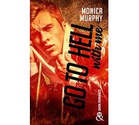 Go to Hell (With Me): La nouvelle romance addictive de Monica Murphy après "Never Forgive / Never Forget"