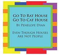 Go To Rat House, Go To Cat House--Even Though Houses Are Not People