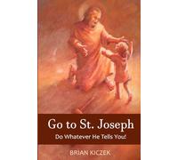 Go to St. Joseph: Do whatever he tells you