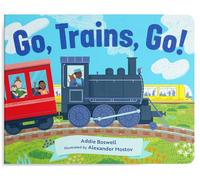 Go, Trains, Go! A Train Book for Toddlers 1-3