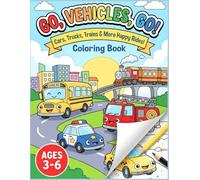 Go, Vehicles, Go! Coloring Book: Buses, Trains, Trams & Happy City Rides! Cute City Transport Activity for Toddlers & Kids Ages 3-6 (Big and Simple Illustrations)