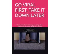 GO VIRAL FIRST, TAKE IT DOWN LATER: The Viral Impulse: Deciphering AI and Algorithmic Influence on Gen Z and Alpha Policy Portraits