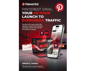 Go Viral on Pinterest in 48 Hours: The Ultimate Pinterest Traffic Hack: Master SEO, Viral Pins & Idea Pins to Dominate Search, Drive 10K Daily Visitors, and Build an Evergreen Brand (Beginner Guide)