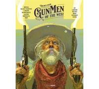 Go West : Gunmen - volume 03 - histoire complète Christian Rossi (Dessinateur), Laurent Hirn (Dessinateur), Stefano Carloni (Dessinateur), Benjamin Blasco-Martinez (Dessinateur), Paul Gastine (Dessina