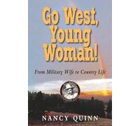 Go West, Young Woman!: From Military Wife to Country Life