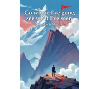 Go Where I've Gone, See What I've Seen