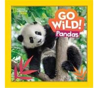 Go Wild Pandas by National Geographic Kids National Geographic Kids (Auteur)