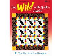 Go Wild With Quilts-Again!: 10 New Bird & Animal Designs