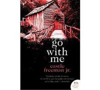 Go with Me: A Novel