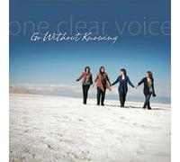 Go Without Knowing by One Clear Voice