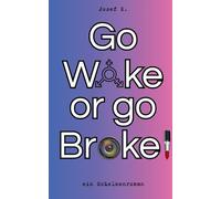 Go Woke or go Broke!