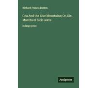 Goa And the Blue Mountains; Or, Six Months of Sick Leave: in large print