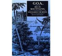 Goa, and the Blue Mountains; Or, Six Months of Sick Leave Richard F. Burton (Auteur)