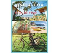 GOA GUÍA DE VIAJE 2026: Donde las costas bañadas por el sol se encuentran con una cultura vibrante y diversión sin fin.