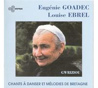 Goadec, Eugenie & Louise Ebrel - Gwriziou. Chants a Danser et Melodi