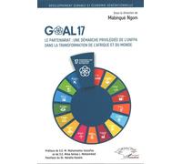 Goal 17. Le partenariat : une démarche privilégiée de l'UNFPA dans la trannsformation de l'Afrique et du monde - Mabingué Ngom - L'harmattan - broché - Essai