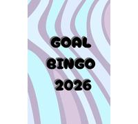 Goal Bingo 2026: A Guided Journal to Plan, Achieve, and Remember Your Year