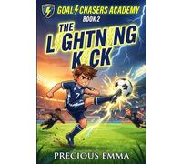 Goal Chasers Academy Book 2 | soccer books for kids 8-12: The Lightning Kick | A Fun Fiction Soccer Series for Boys & Girls About Teamwork, Friendship, and Big Dreams