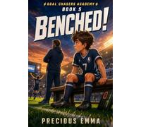 Goal Chasers Academy Book 5 - Benched: Soccer Book Series for Kids 8-12 | Sports Fiction Third & Fourth Grade About Teamwork, Perseverance, and Character-Building for Boys and Girls