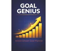 Goal Genius: The Action-Driven Daily & Weekly Goal Planner - Guided Steps, Habit Tracker & 90-Day Achievement System