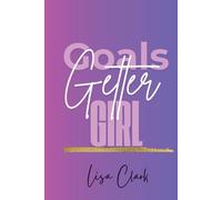 Goal Getter Girl: Your Journey Starts Here
