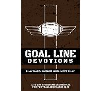 Goal Line Devotions | Play Hard. Honor God. Next Play | A 60 Day Christian Devotional for Boys Ages 10-12: Build Confidence, Faith, Purpose, & Mental ... Bible Study Gift for Youth Football Guys