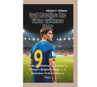 GOAL MACHINE-THE VIKTOR GYÖKERES STORY: From the Shadows of Sweden to Europe’s Brightest Stage - A Relentless Striker’s Rise to Glory