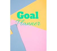 Goal Planner : 200 pages, A4, to follow your goals, organize, success, undated, vision board, planner, notebook: Gift Idea
