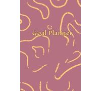 Goal Planner: Set Intentions, Track Progress & Achieve Your Dreams: Your Supportive Space for Clarity, Motivation, and Achievement
