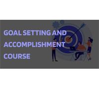 Goal Setting and Accomplishment Course