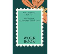 Goal Setting for 2025: Motivation, Self-Worth & Self-Love