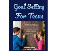 Goal Setting for Teens: New year Resolution Guide (with Quizzes & Stories)
