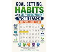 Goal Setting, Habits and Self-Improvement Word Search: 100 Puzzles for Teens: Building Better Habits, Achieving Your Goals and the Neuroscience of Change - Pathways and Discovery Series, Book 4
