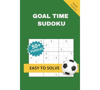GOAL TIME SUDOKU: A Fun Challenging Book for Professional World, European, American, Asian, African, Australian Continent 11 Team Football Players, ... 110 pages 50+ Puzzles with solutions included
