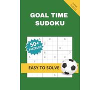 GOAL TIME SUDOKU: A Fun Challenging Book for Professional World, European, American, Asian, African, Australian Continent 11 Team Football Players, ... 110 pages 50+ Puzzles with solutions included