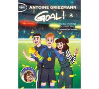 Goal ! - Tomes 7, 8 et 9 - Antoine Griezmann - Michel Lafon Poche - Poche - Roman junior
