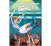 Goal ! - Volume 3 (tomes 5 et 6) - Antoine Griezmann - Michel Lafon Poche - Poche - Roman junior