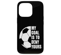 Goalie My Goal is to Deny Yours Soccer Ballon de Football Coque pour iPhone 13 Pro