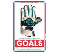 Goals: Comment les gardiens de but sont devenus des joueurs (presque) comme les autres