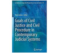 Goals Of Civil Justice And Civil Procedure In Contemporary Judicial Systems