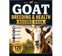 Goat Breeding and Health Record Book: Simple Herd Management Log for Breeding, Kidding, Vaccination, Deworming, Weight and Farm Records