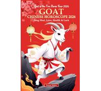 Goat Chinese Horoscope 2026: Feng Shui, Love, Health & Luck (Goat in the Fire Horse Year 2026)