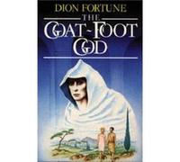 Goat Foot God by Dion Dion Fortune Fortune Dion Fortune (Auteur)