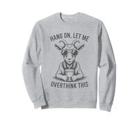 Goat Hold on Laissez-Moi trop Penser au Sarcastique rétro Sweatshirt