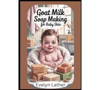 Goat Milk Soap Making for Baby Skin