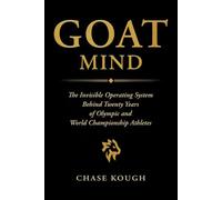 GOAT MIND: The Invisible Operating System Behind Twenty Years of Olympic and World Championship Athletes