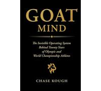 GOAT MIND: The Invisible Operating System Behind Twenty Years of Olympic and World Championship Athletes