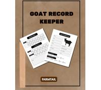 Goat Record Keeper: A Complete Logbook to Track Goat Health, Breeding, Kidding, Medical Treatments, and Pedigree Records for Organized Herd Management