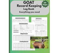 Goat Record Keeping Log Book: Everything You Need To Manage and Track Vital Information | Including Medical, Vaccination, Breeding Info & More